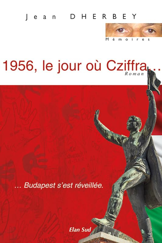 1956, le jour où Cziffra... : Budapest s'est réveillée