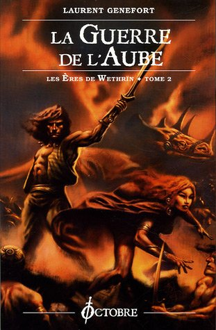 Les ères de Wethrïn. Vol. 2. La guerre de l'aube