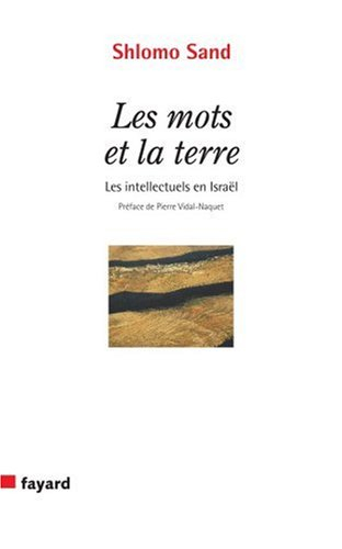 Les mots et la terre : les intellectuels en Israël