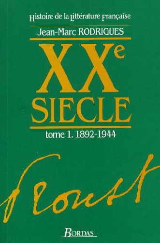 XXe siècle. Vol. 1. 1892-1944