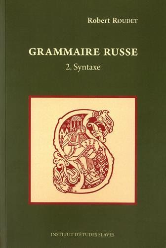 Grammaire russe. Vol. 2. Syntaxe