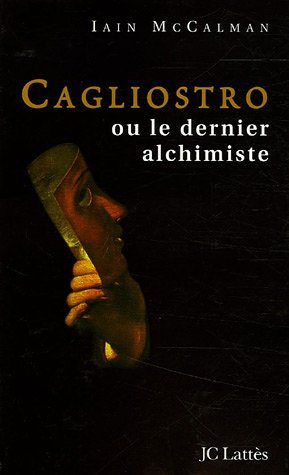 Cagliostro, le dernier alchimiste