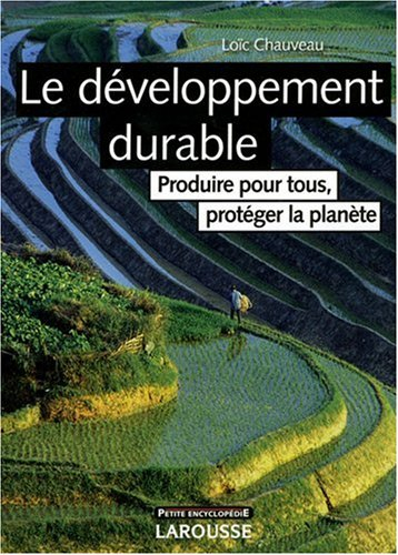Le développement durable : produire pour tous, protéger la planète
