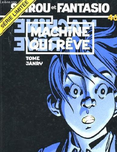 Spirou et Fantasio. Vol. 46. Machine qui rêve