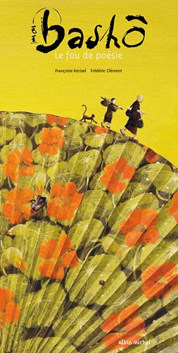 Bashô, le fou de poésie