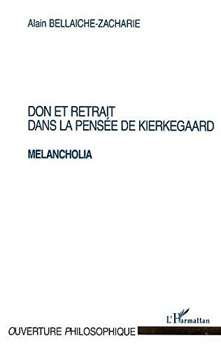 Don et retrait dans la pensée de Kierkegaard : melancholia