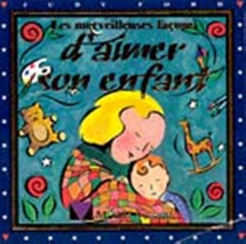 les merveilleuses facons d'aimer son enfant