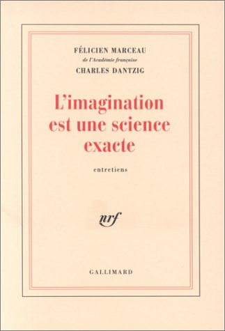 L'imagination est une science exacte : entretiens