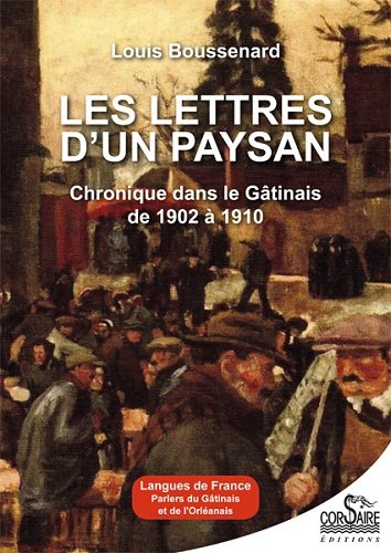 Les lettres d'un paysan : chronique dans le Gâtinais de 1902 à 1910