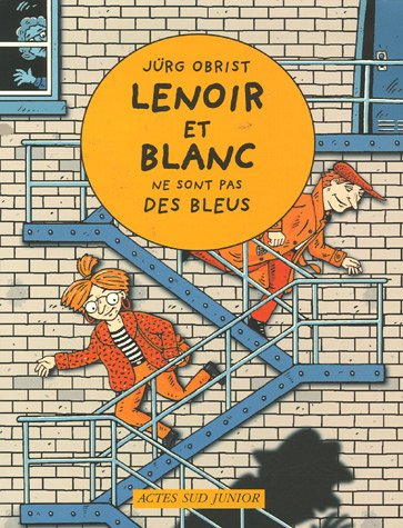 Les enquêtes de Lenoir et Blanc. Vol. 2006. Lenoir et Blanc ne sont pas des bleus