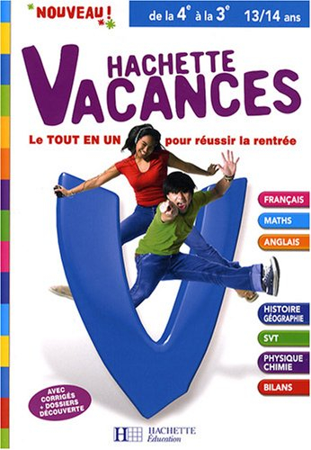 Hachette vacances, de la 4e à la 3e, 13-14 ans : le tout en un pour réussir la rentrée