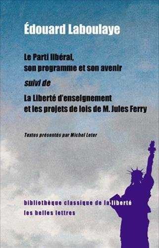 Le parti libéral, son programme et son avenir. La liberté d'enseignement et les projets de lois de M