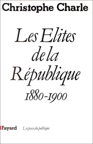 Les Elites de la République : 1880-1900