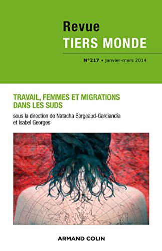 Tiers monde, n° 217. Travail, femmes et immigrations dans les suds