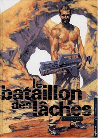 Le bataillon des lâches. Vol. 1