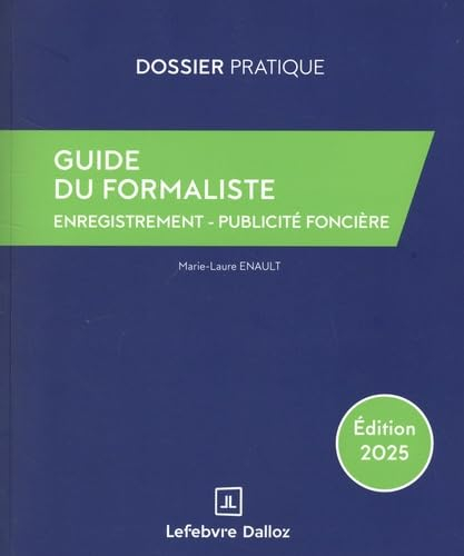 Guide du formaliste 2025 : enregistrement, publicité foncière