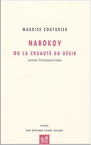 Nabokov ou La cruauté du désir : lecture psychanalytique