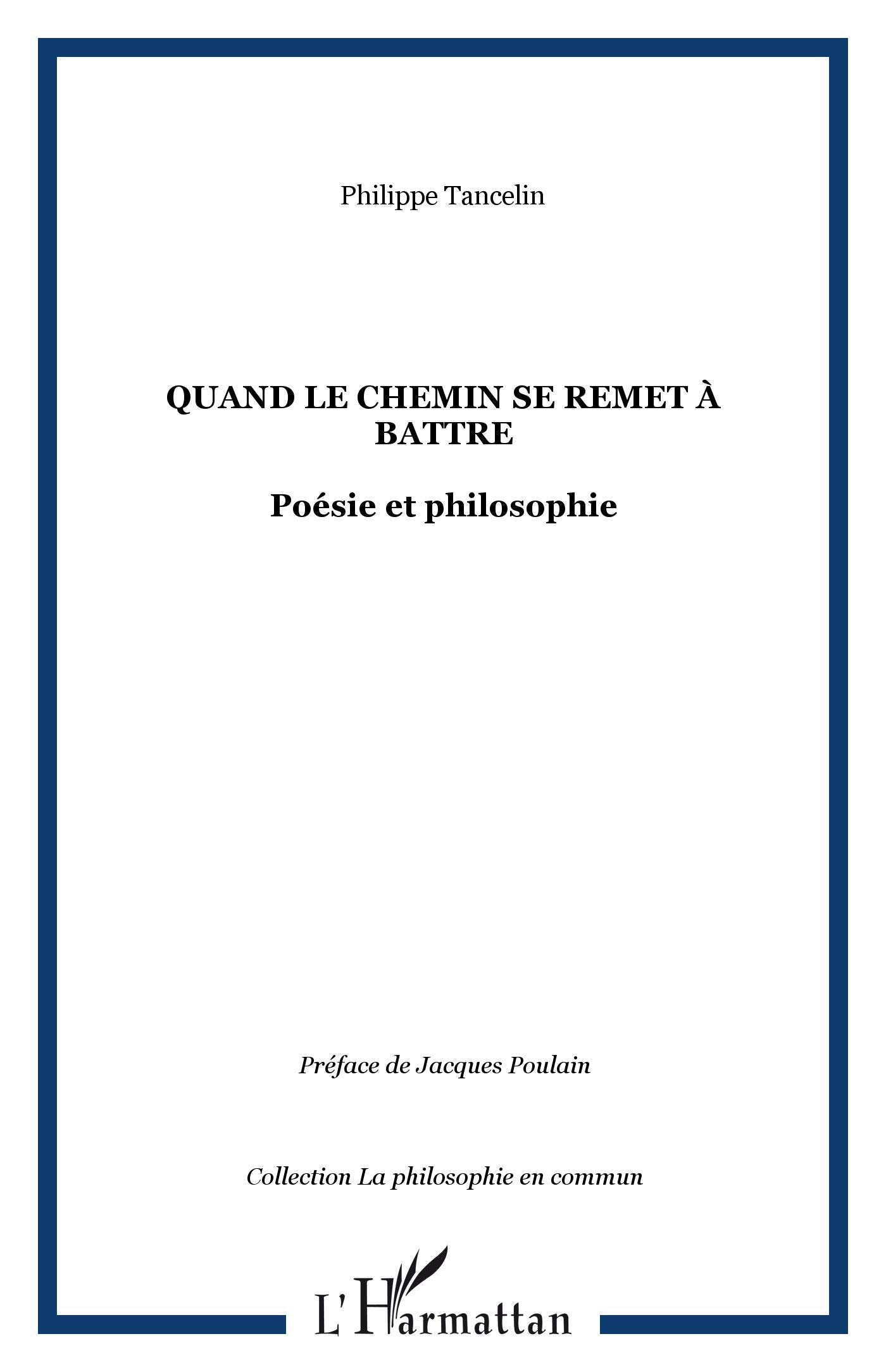 Quand le chemin se remet à battre : poésie et philosophie