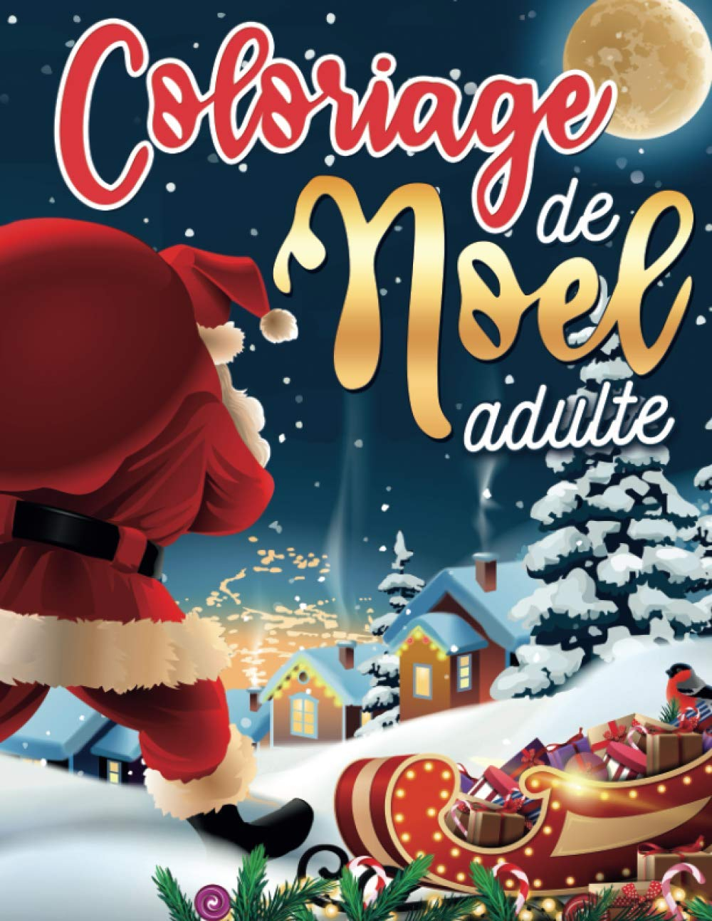 Coloriage de Noel Adulte: Livre de coloriage anti stress spécial Noel avec 50 dessins féeriques à co