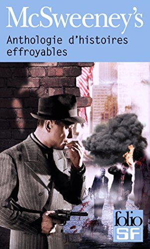McSweeney's : anthologie d'histoires effroyables