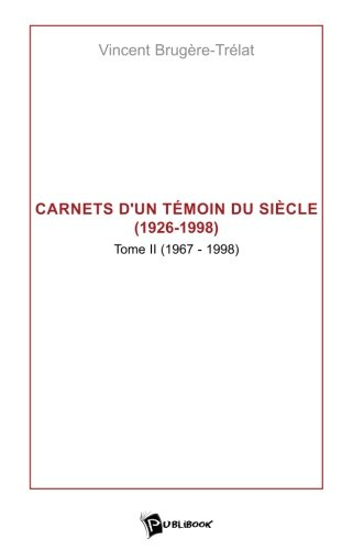 Carnets d'un témoin du siècle, 1926-1998, tome 2 : 1967-1998
