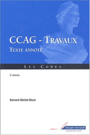 Cahier des clauses administratives générales applicables aux marchés publics de travaux : texte anno