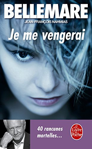 Je me vengerai : 40 rancunes mortelles