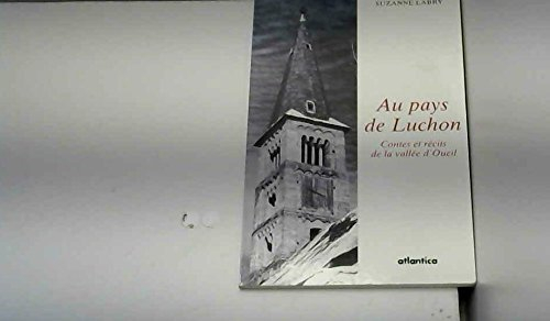 Au pays de Luchon : Castel Blancat : contes et récits de la vallée de l'Oueil