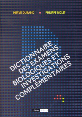 dictionnaire des examens biologiques et investigations complémentaires
