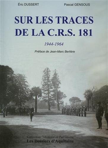 Sur les traces de la CRS 181 : 1944-1964