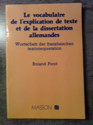 Le Vocabulaire de l'explication de texte et de la dissertation allemandes Wortschatz der französisch