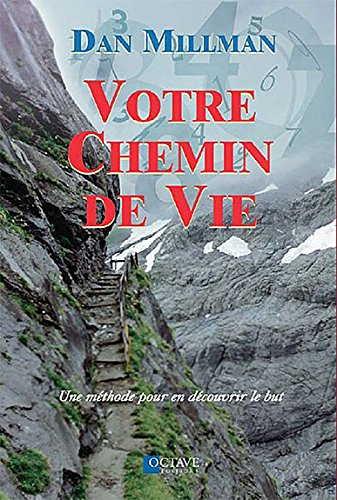 Votre chemin de vie : méthode pour en découvrir le but