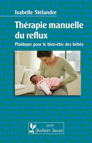 Thérapie manuelle du reflux : plaidoyer pour le bien-être des bébés