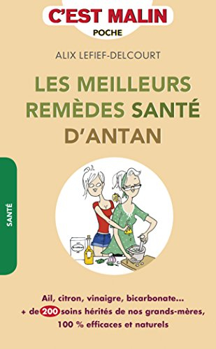 les meilleures remèdes santé d'antan, c'est malin
