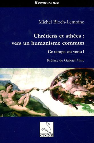 Chrétiens et athées, vers un humanisme commun : ce temps est venu !