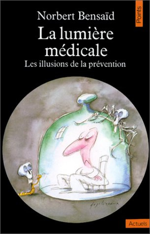 La Lumière médicale : les illusions de la prévention