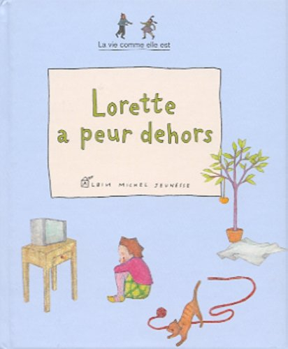 Lorette a peur dehors