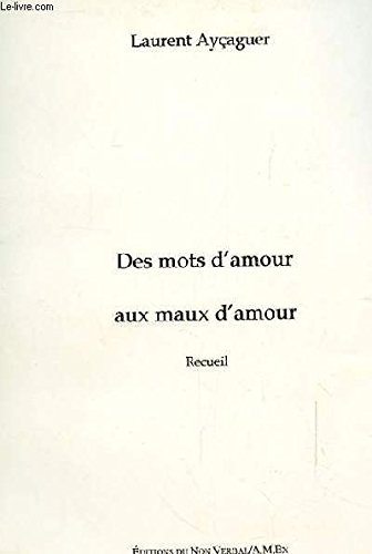Des mots d'amour aux maux d'amour : recueil