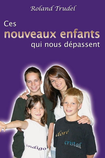 Ces nouveaux enfants qui nous dépassent : indigo, doré, cristal