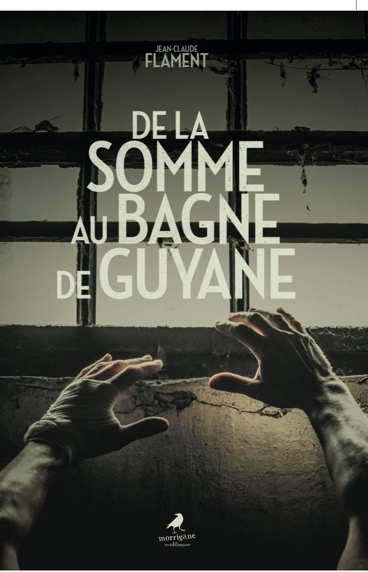 De la Somme au bagne de Guyane