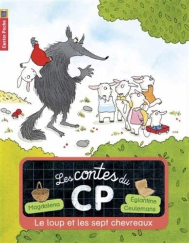 Les contes du CP. Vol. 6. Le loup et les sept chevreaux