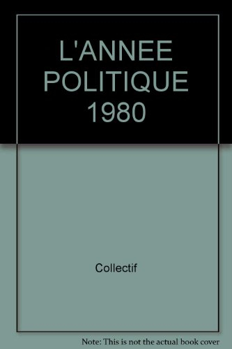 L'Année politique, économique et sociale en France : 1980