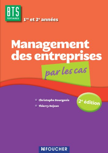 Management des entreprises par les cas, 1re et 2e années BTS tertiaires