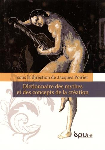 Dictionnaire des mythes et concepts de la création