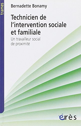 Technicien de l'intervention sociale et familiale : un travailleur social de proximité