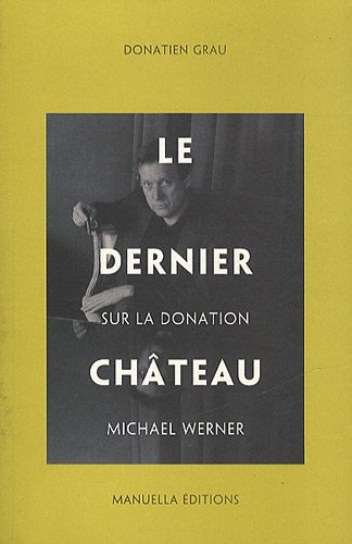 Le dernier château : sur la donation Michael Werner