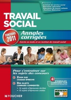 Travail social : annales corrigées : assistant de service social, éducateur de jeunes enfants, éduca