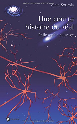 Une courte histoire du réel : philosophie sauvage