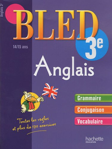 Bled anglais 3e, 14-15 ans : grammaire, conjugaison, vocabulaire