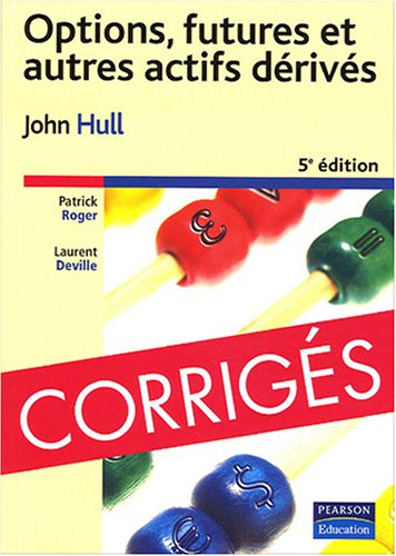 Options, futures et autres actifs dérivés : corrigés des exercices